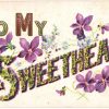 Old postcard.  To My Sweetheart.  Large letter, flowers., embossed.
