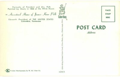 Chrome postcard. Portraits, James K Polk and his wife, Sarah, at ancestral home, Columbia, Tennessee, by Healy. - Image 2