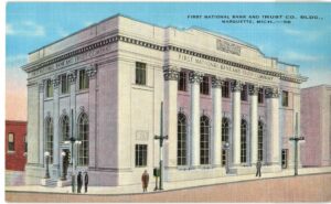Linen postcard.  First National Bank and Trust Co Building, Marquette, Michigan.