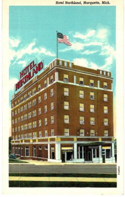 Linen postcard.  Hotel Northland, Marquette, Michigan.