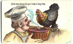 Old postcard.  We've been laying for your trade a long time.  Chicken, baker, cake.