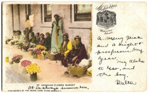 Private Mailing Card. Hawaiian Flower Market, Hawaii.  1905.